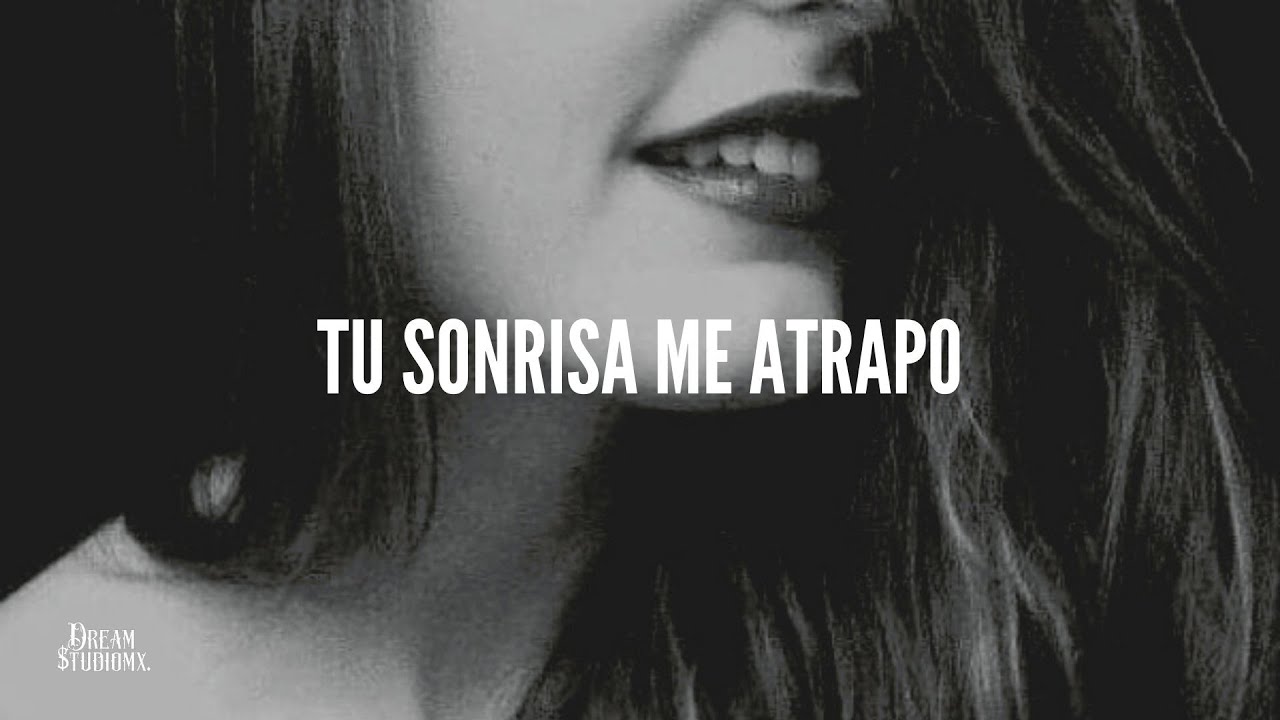 Tu sonrisa me atrapo - YouTube