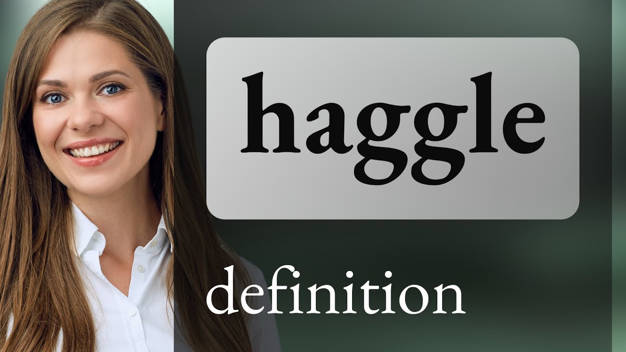 Haggle Meaning Of HAGGLE YouTube Haggle Meaning Of HAGGLE YouTube