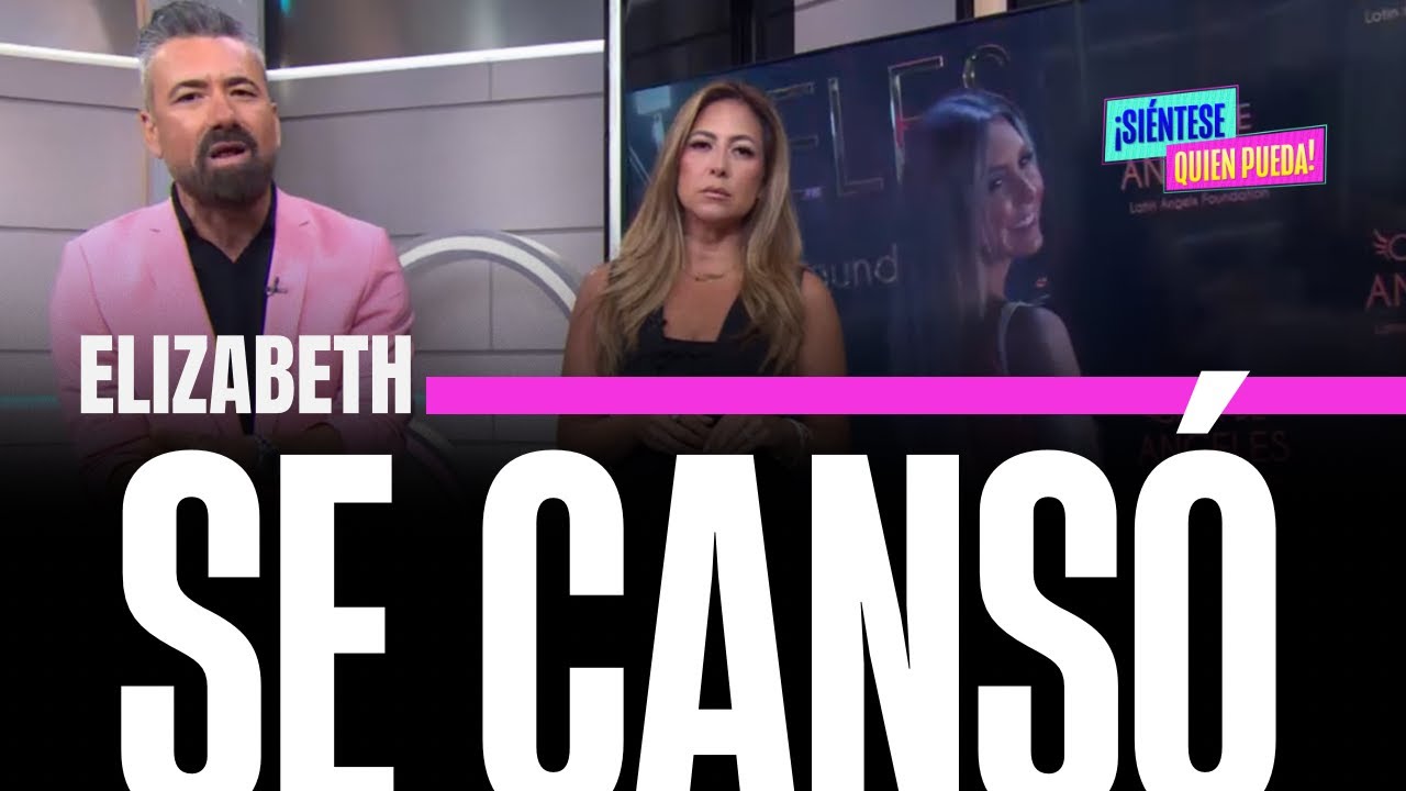 Elizabeth Gutierrez SE CANSÓ y Está Tomando Acciones Legales