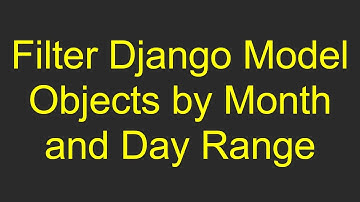 Filter Django Model Objects by Month and Day Range