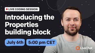 Invitation | LIVE Coding Session - Breaking down the details of LiveChat Properties