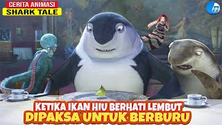 IKAN HIU ANEH YANG HANYA MEMAKAN TUMBUH2AN I SHARK TALE I CERITA ANIMASI