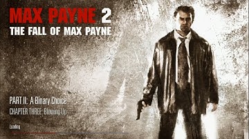 Max Payne 2: The Fall of Max Payne - Chapter 2-3: Blowing Up