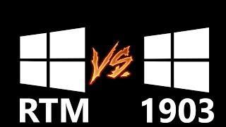 Windows 10 Rtm Vs. Windows 10 1903