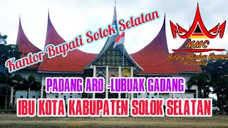 Padang Aro-Lubuak Gadang-Ibu Kota Kabupaten Solok Selatan