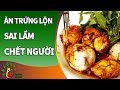 9 sai lầm chết người khi ăn trứng vịt lộn  xem ngay  - Sống Khỏe Sống Tốt