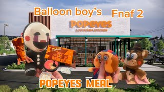 Balloon Boys Fnaf 2, Popeyes Meal