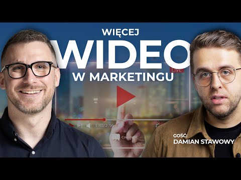 Wideo Marketing | Jak budować markę w internecie wykorzystując wideo? gość. Damian Stawowy