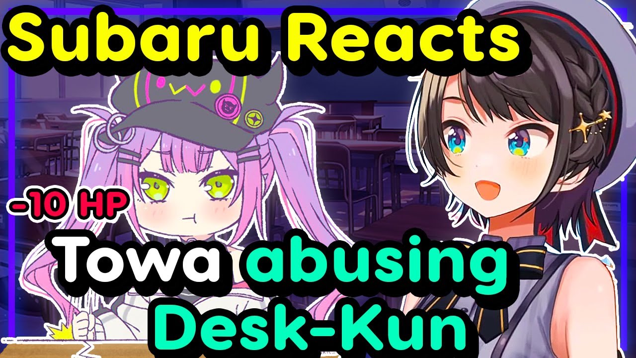 【ENG Sub】Oozora Subaru - Reacts to Towa Slamming Desk Kun