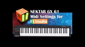 NEKTAR GX 61 Midi Keyboard Midi Settings for FL Studio