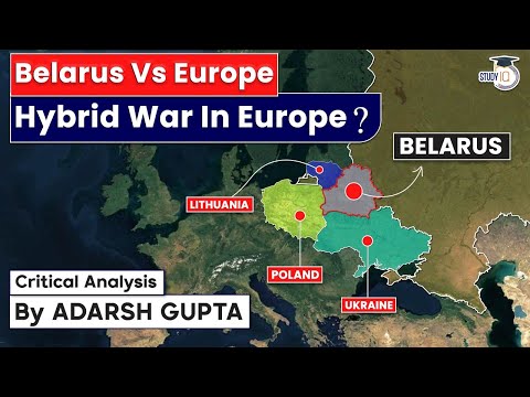 Belarus Vs Europe | The New Hybrid Warfare Of Europe | UPSC