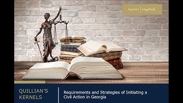 Litigation Fundamentals | Requirements and Strategies of Initiating a Civil Action in Georgia