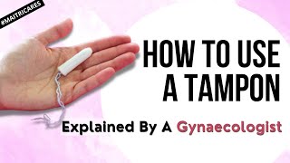How To Use a Tampon- Explained By A Gynaecologist | Maitri | Dr Anjali Kumar