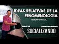 Ideas Relativas de la Fenomenología – Edmund Husserl | CLASE #5 - SOCIALIZANDO