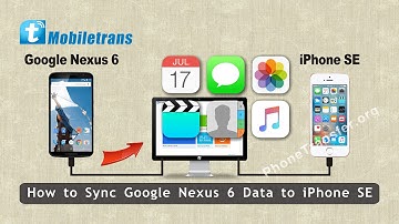 How to Sync Google Nexus 6 Data with iPhone SE Directly for Data Transfer
