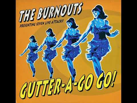 The Burnouts — The Burnouts - Gutter-A-Go Go! [10"]