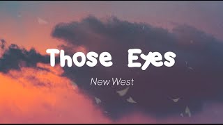 Video thumbnail of "New West - Those Eyes (Lirik)"