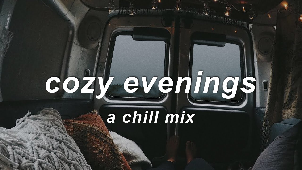 afskaffet undertøj morbiditet Cozy Evenings ❄️ | An Indie/Chill Mix - YouTube