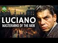 Lucky luciano  mastermind of the mob documentary