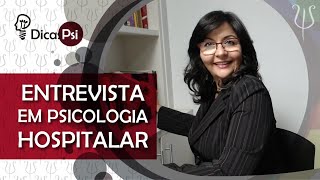 #DicasPsi - Entrevista em Psicologia Hospitalar