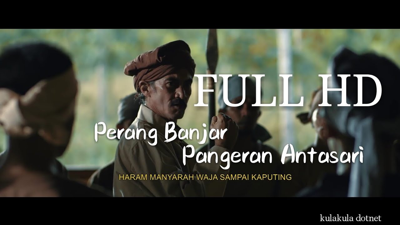  FULL  MOVIE  FILM  SEJARAH PERANG  BANJAR PANGERAN ANTASARI 