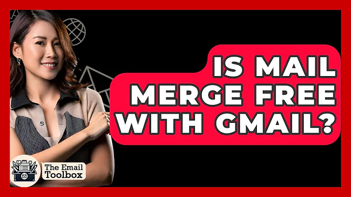Is Mail Merge Free With Gmail? - TheEmailToolbox.com