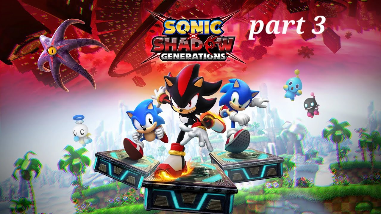 Sonic X Shadow generations walkthrough part 3