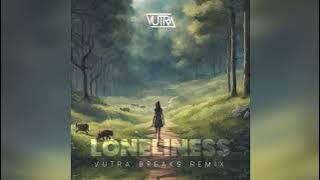Loneliness (Vutra Breaks Remix)