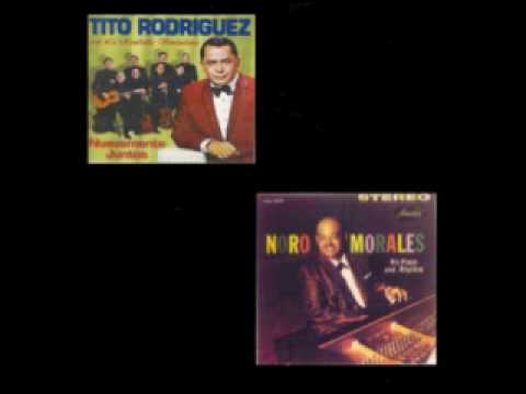 TITO RODRIGUEZ Y NORO MORALES - LA REINA DE LA RUMBA