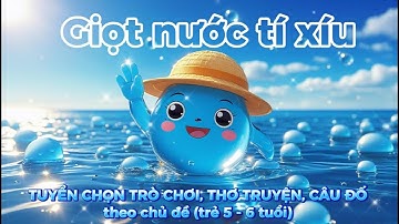 [Video Truyện Thiếu Nhi] Giọt Nước Tí Xíu |Vòng Tuần Hoàn Của Nước| Truyện Thiếu Nhi| Kể chuyện
