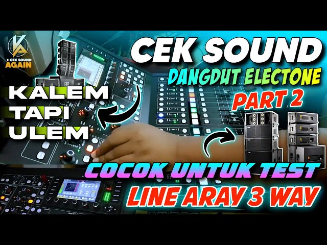 CEK SOUND DANGDUT KOPLO GLERR KALEM TAPI ULEM COCOK UNTUK TEST LINE ARRAY 3 WAY 2024 class=