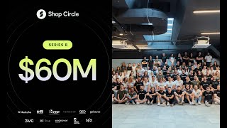 Shop Circle raises $60M in Series B funding!