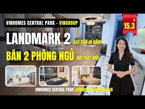 [VCP] LANDMARK 2 sau 10 NĂM | Bán 2 PHÒNG NGỦ Full Nội Thất mới tại VINHOMES CENTRAL PARK