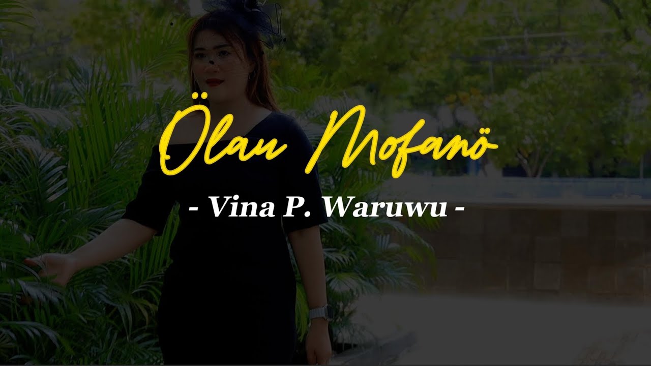 Olau Mofano - Vina P. Waruwu || Official Music Video
