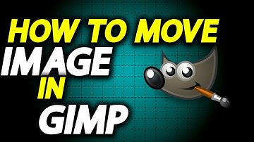 How To Move Image In GIMP - Full Guide