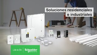 Conoce las soluciones residenciales e industriales de Schneider Electric