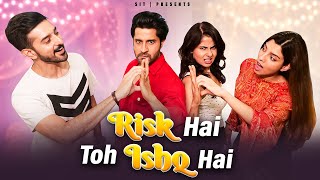 Risk Hai Toh Ishq Hai | Chhavi Mittal, Pracheen, Karan Puri & Riya I SIT I Comedy Web Series