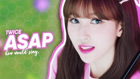 [Project #1] HOW WOULD TWICE SING ‘ASAP’ BY STAYC // LINE DISTRIBUTION