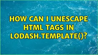 How can I unescape html tags in lodash.template()?
