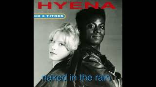 Hyena - Naked In The Rain (Alternative Mix) (1994)  ☂⛈🎼❕✔🔊🔊🔊