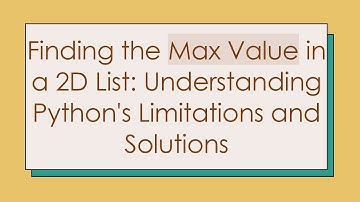 Finding the Max Value in a 2D List: Understanding Python