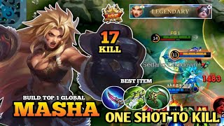 17 kills!! Masha One Shot to Kill With Build Crazy Damage - Build Top 1 Global ~ MLBB