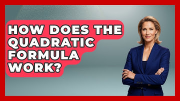 How Does the Quadratic Formula Work? - Your Algebra Coach