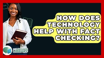 How Does Technology Help With Fact Checking? - The Language Library