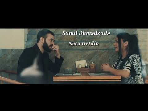 Samil Ehmedzade - Nece Getdin