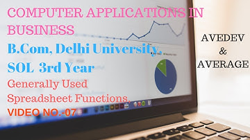 Generally Used Spreadsheet Functions, [Computer Applications in Business], Video No.-07