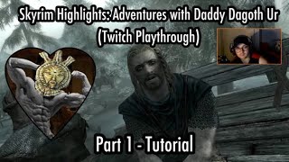 Skyrim Playthrough with daddy Dagoth Ur - Part 1 
