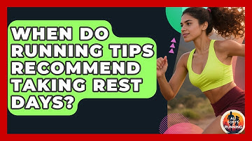 When Do Running Tips Recommend Taking Rest Days? | All Sorts Of Running