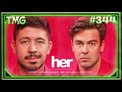 Her | TMG - Episode 344