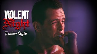 Die Hard - (Violent Night Trailer Style)